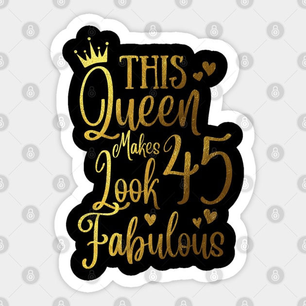 This Queen Makes 45 Looks Fabulous Sticker by JustBeSatisfied